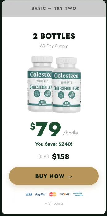 A product purchase card for the 'BASIC - TRY TWO' package of Colestzen. It features two white supplement bottles representing a 60-day supply. The pricing details show '$79 per bottle', a total of '$158' marked down from '$398', and a text note saying 'You Save $240!'. Below the pricing is a prominent gold 'BUY NOW' button, followed by accepted payment icons for Visa, PayPal, MasterCard, Discover, and American Express, with a small '+ Shipping' note at the bottom.